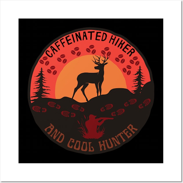 Caffeinated Hiker And Cool Hunter Wall Art by NICHE&NICHE